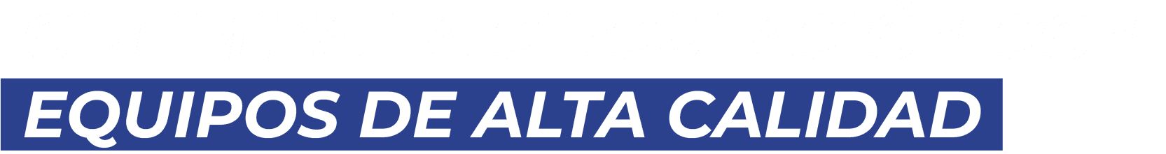 equipos de alta calidad