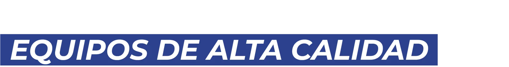 equipos de alta calidad